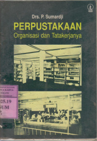 Perpustakaan : organisasi dan tatakerjanya