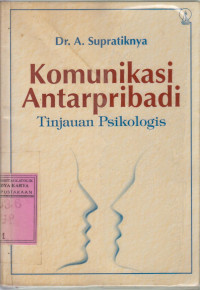 Komunikasi Antar Pribadi : Tinjauan Psikologis