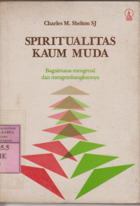 Spiritualitas kaum muda : bagaimana mengenal dan mengembangkanya