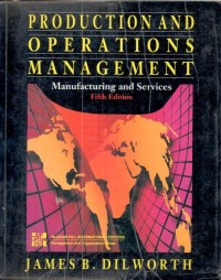 Production and operations management : manufacturing and services / James B.Dilworth