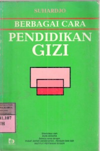 Berbagai cara pendidikan gizi : Suhardjo