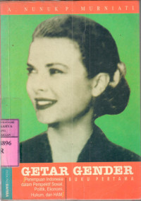 Getar gender : perempuan Indonesia dalam perspektif sosial, politik, ekonomi, hukum, dan HAM / A. Nunuk P. Murniati