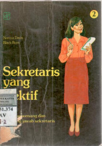 Sekretaris yang efektif : tugas, wewenang dan tanggung jawab sekretaris / Norma Davis, Black Burn