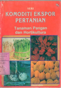 Komoditi ekspor pertanian : tanaman pangan dan Hortikultura / Nazaruddin