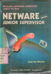 Belajar jaringan komputer lewat PC Dos Netware untuk junior supervisor