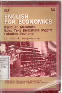 English for economics : panduan membaca buku teks berbahasa Inggris fakultas Ekonomi / Gloria R.Poedjosoedarmo