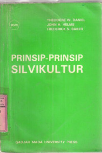 Prinsip-prinsip silvikultur : Theodore W.Daniel, John A.Helmer, Frederick S.Baker; terj. Joko Marsono