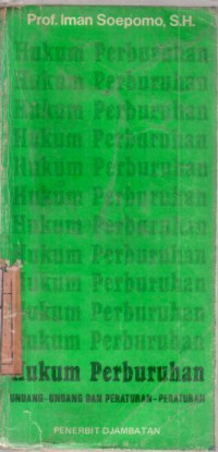 Hukum Perburuan : undang-undang dan peraturan-peraturan / Iman Soepomo