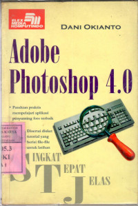 Adobe photoshop 4.0 : panduan praktis mempelajari aplikasi penyunting foto terbaik saat ini