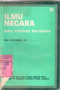 Ilmu negara : buku panduan mahasiswa / Max Boli Sabon [et al.]