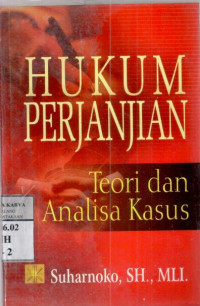 Hukum perjanjian : teori dan analisa kasus / Suharnoko