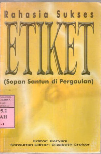 Rahasia sukses etiket : ed.Karyani