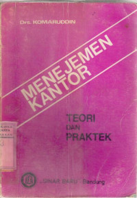 Manajemen kantor : teori dan praktek / Komaruddin