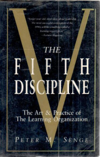 The fifth discipline: the art & practice of the learning organization