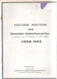 Peraturan-peraturan untuk merencanakan jembatan konstruksi baja: VOSB 1963