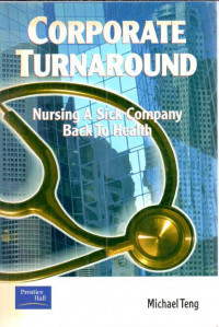 Corporate Turnaround : Nursing A Sick Company Back To Health