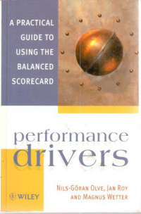 Performance Drivers : a practical guide to using the balanced scorecard