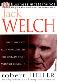 Jack Welch : the corporate icon who created the worlds most valuable company