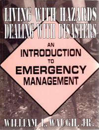 Living With Hazards Dealing With Disastres an Introduction to Emergency Management