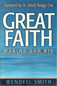 Gread faith : making god big