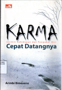 Karma cepat datangnyaya : cermin kehidupan dan pengukur diri