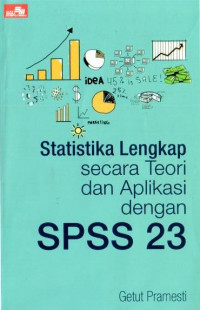 Statistika Lengkap Secara Teori dan Aplikasi dengan SPSS 23