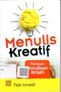 Menulis kreatif : panduan penulisan ilmiah