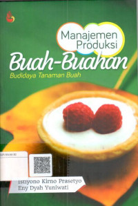 Manajemen produksi buah-buahan : budidaya tanaman buah