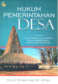 Hukum pemerintahan desa : dalam konstitusi Indonesia sejak kemerdekaan hingga Era Reformasi