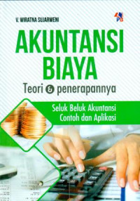 Akuntansi Biaya ; teori dan penerapannya :Sujarweni, V.Wiratna