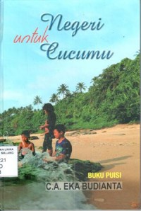 Negeri untuk cucumu ; buku puisi