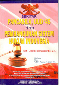 Sekitar Pancasila, UUD 45 dan pembangunan sistem hukum Indonesia