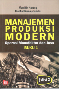 Manajemen Produksi Modern : operasi manufaktur dan jasa Buku 1