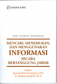 Mencari, menemukan, dan menggunakan informasi secara bertanggung jawab