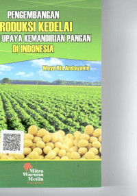 Pengembangan produksi kedelai sebagai upaya kemandirian pangan