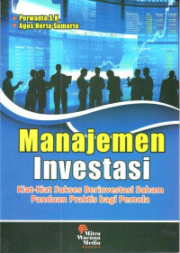 Manajemen investasi : kiat-kiat sukses berinvestasi saham, panduan praktis bagi pemula