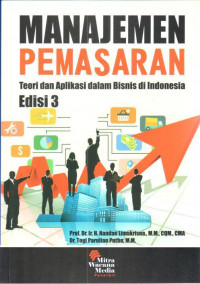 Manajemen pemasaran: teori dan aplikasi dalam bisnis di Indonesia