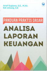 Panduan praktis dasar analisa laporan keuangan