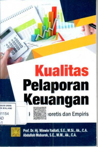 Kualitas pelaporan keuangan: Kajian teoretis dan empiris, Edisi Pertama