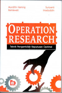 Operation Research : teknik pengambilan keputusan optimal