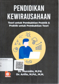 Pendidikan kewirausahaan: Teori untuk pembuktian praktik dan praktik untuk pembuktian teori