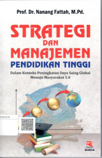 Strategi dan manajemen pendidikan tinggi dalam konteks peningkatan daya saing global menuju masyarakat 5.0