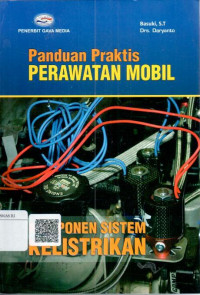 Panduan praktis perawatan mobil : komponen sistem kelistrikan