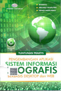 Tuntunan praktis pengembangan aplikasi sistem informasi geografis berbasis dekstop dan WEB