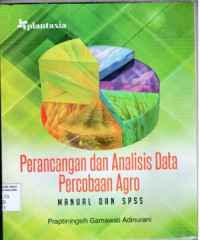 Perancangan dan analisa data percobaan agro : manual dan SPSS