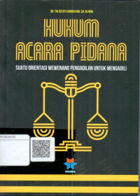 Hukum acara pidana : suatu orientasi wewenang pengadilan untuk mengadili