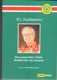 B.S Kusbianto : Guru yang sabar, tabah, rendah hati, dan amanah