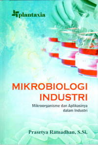 Mikrobiologi Industri; mikroorganisme dan aplikasinya dalam industri