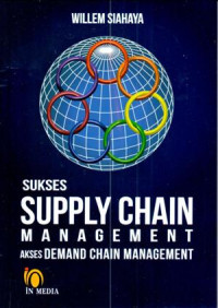 Sukses Supply Chain Management akses Demand Chain Management :Willem Siahaya