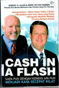 Cash In A Flash : siapapun dengan kondisi apapun menjadi kaya secepat kilat